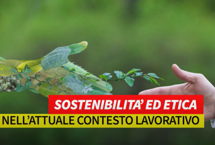 Sostenibilità ed etica nell’attuale contesto lavorativo