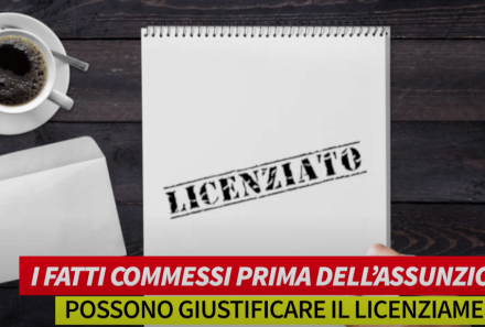 I fatti commessi prima dell’assunzione possono giustificare il licenziamento