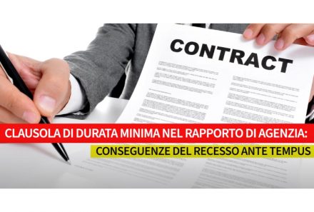 Clausola di durata minima nel rapporto di agenzia: conseguenze del recesso ante tempus