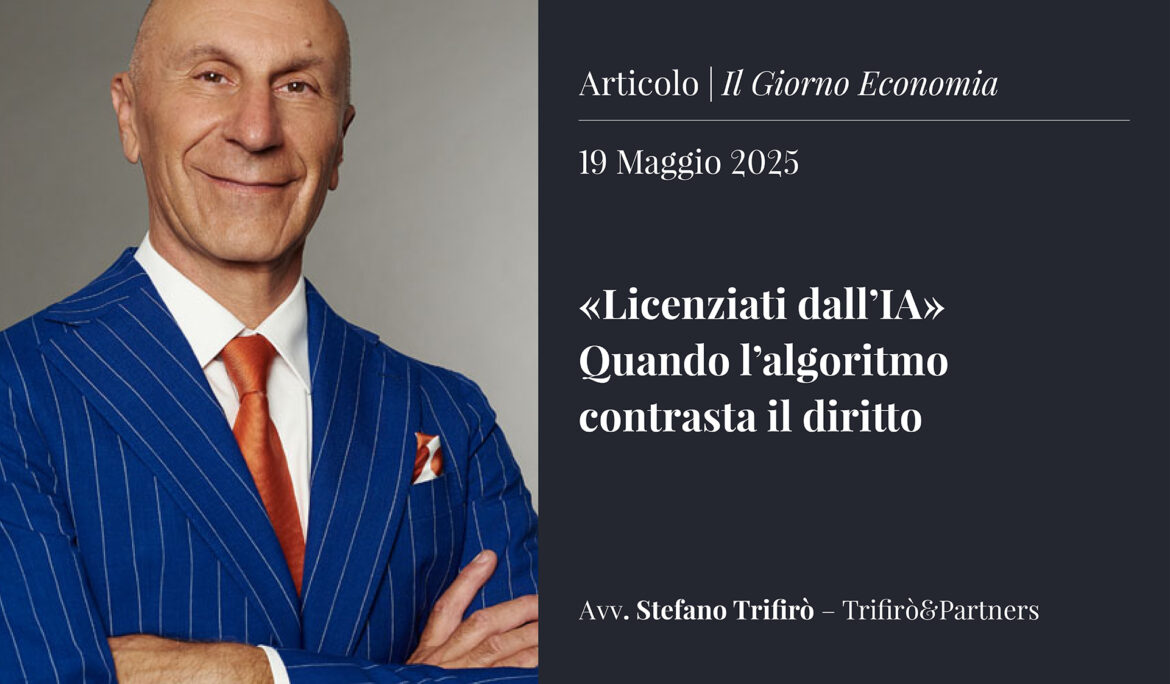 «Licenziati dall’IA» Quando l’algoritmo contrasta il diritto