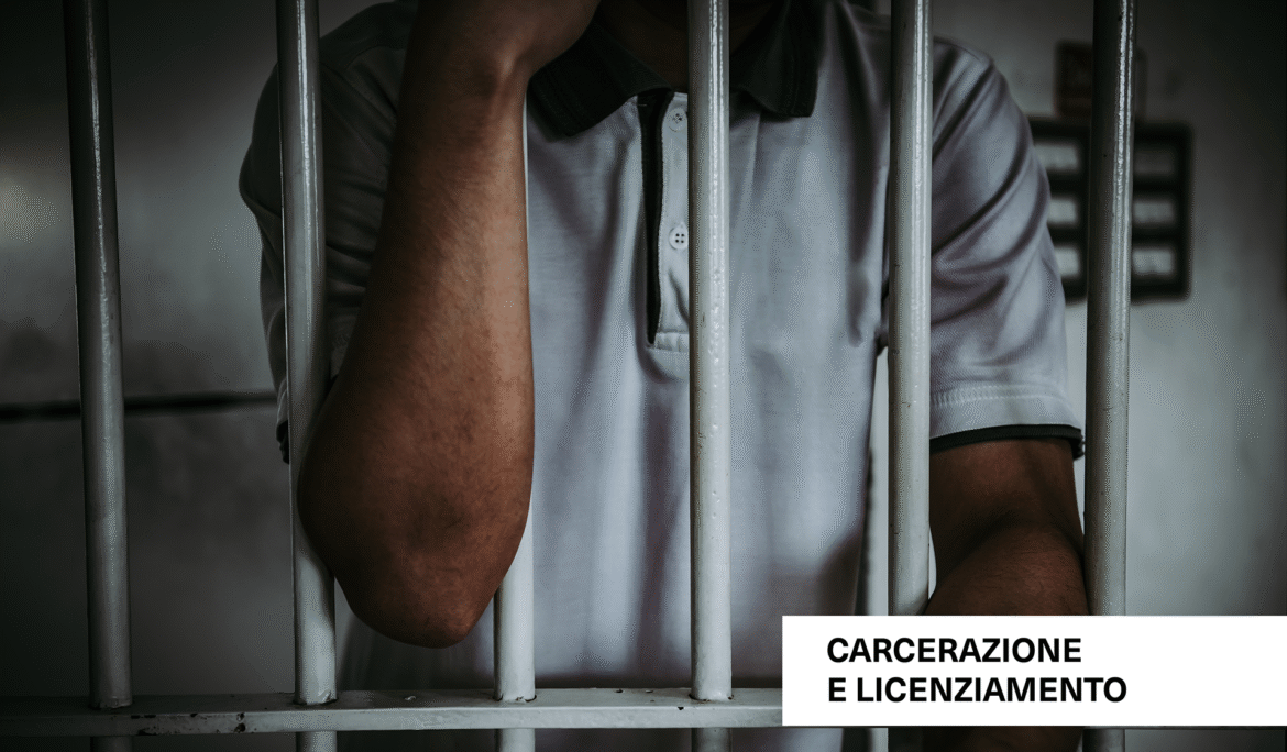 Carcerazione e licenziamento