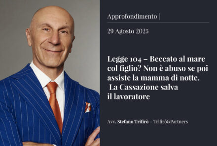 Legge 104 – Beccato al mare col figlio? Non è abuso se poi assiste la mamma di notte – La Cassazione salva il lavoratore