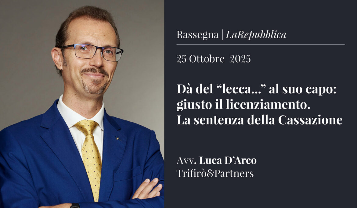 Dà del “lecca…” al suo capo: giusto il licenziamento. La sentenza della Cassazione