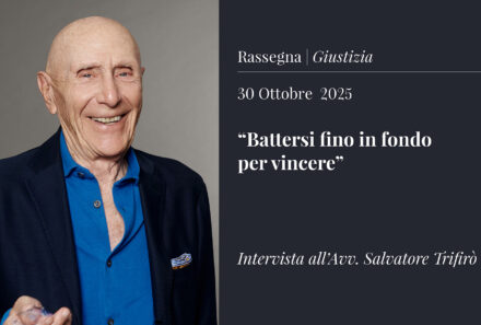 Battersi fino in fondo per vincere – Intervista all’Avv. Salvatore Trifirò