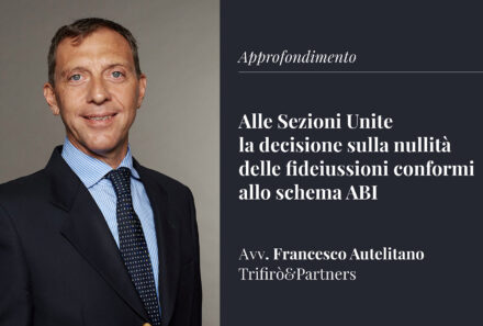 Alle Sezioni Unite la decisione sulla nullità delle fideiussioni conformi allo schema ABI