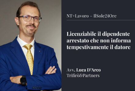 Licenziabile il dipendente arrestato che non informa tempestivamente il datore