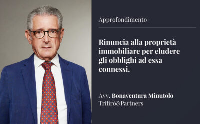 Rinuncia alla proprietà immobiliare per eludere gli obblighi connessi.