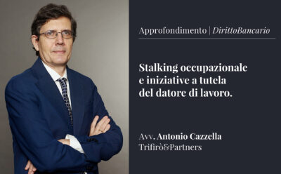 Stalking occupazionale e iniziative a tutela del datore di lavoro