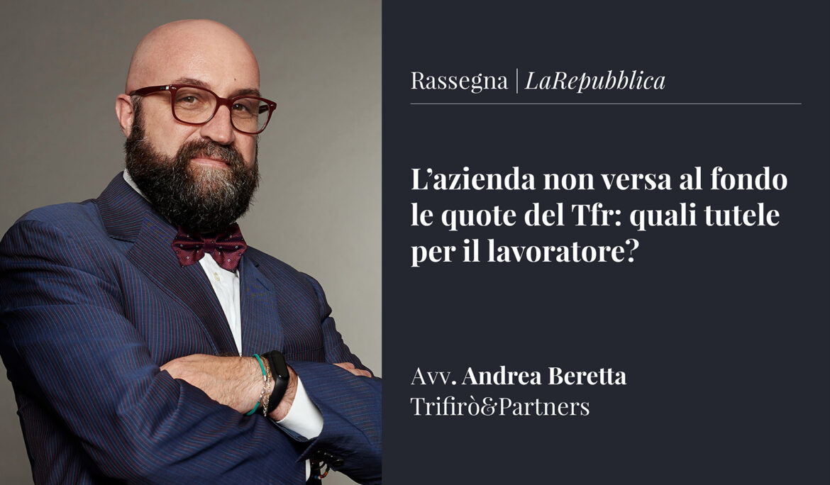 L’azienda non versa al fondo le quote del Tfr: quali tutele per il lavoratore?