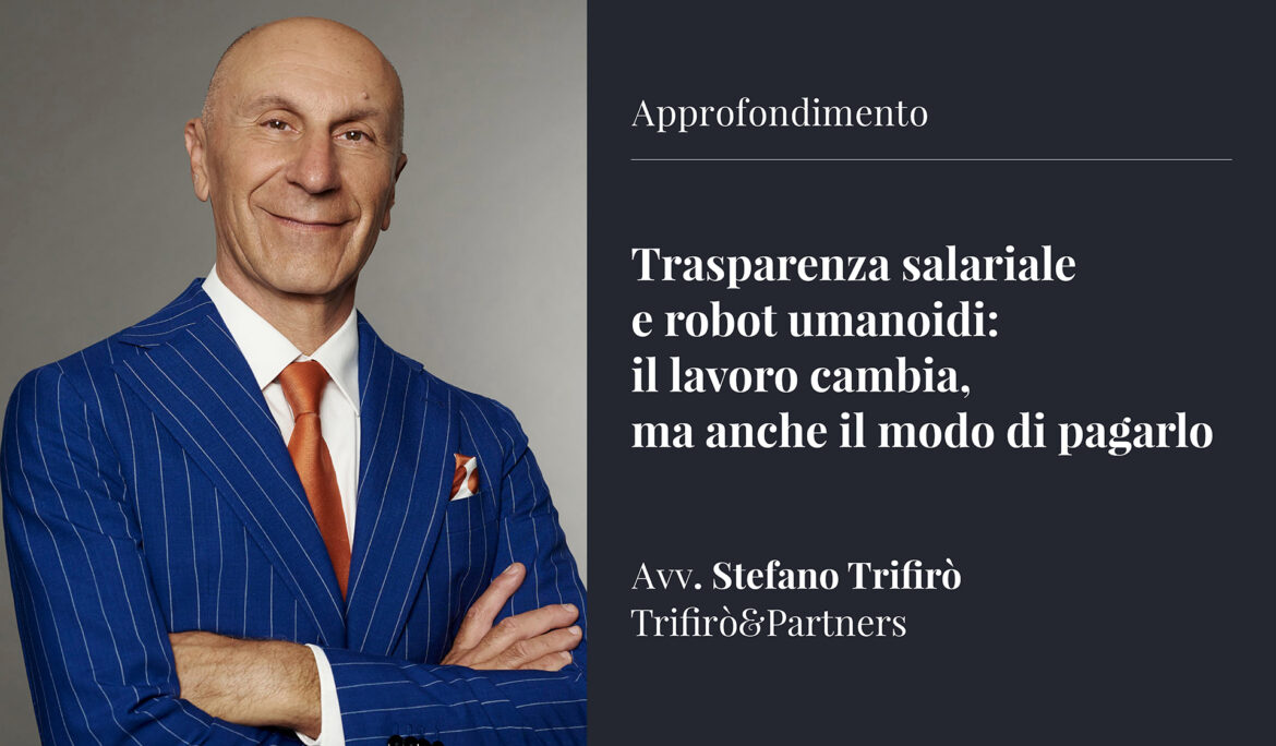 Trasparenza salariale e robot umanoidi: il lavoro cambia, ma anche il modo di pagarlo