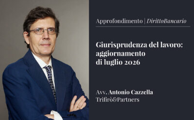 Giurisprudenza del lavoro: aggiornamento di luglio 2026